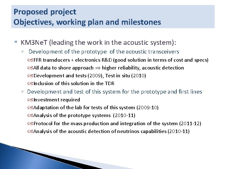Proposed project Objectives, working plan and milestones KM 3 Ne. T (leading the work