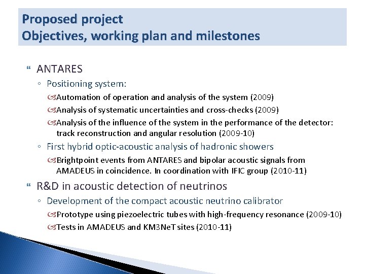 Proposed project Objectives, working plan and milestones ANTARES ◦ Positioning system: Automation of operation