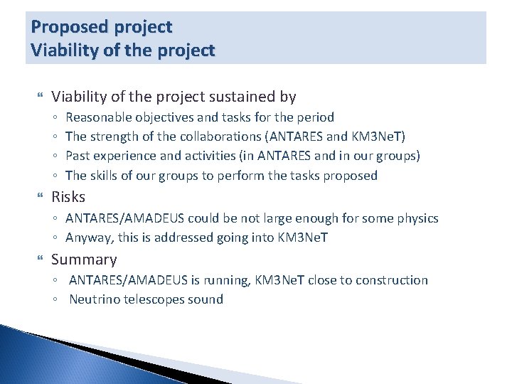 Proposed project Viability of the project sustained by ◦ ◦ Reasonable objectives and tasks