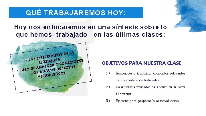 QUÉ TRABAJAREMOS HOY: Hoy nos enfocaremos en una síntesis sobre lo que hemos trabajado