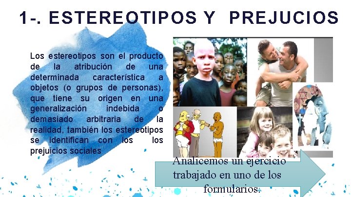 1 -. ESTEREOTIPOS Y PREJUCIOS Los estereotipos son el producto de la atribución de