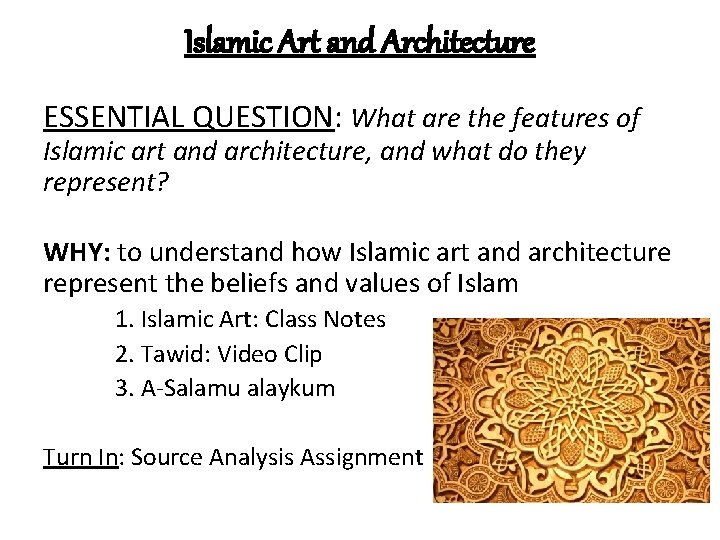 Islamic Art and Architecture ESSENTIAL QUESTION: What are the features of Islamic art and