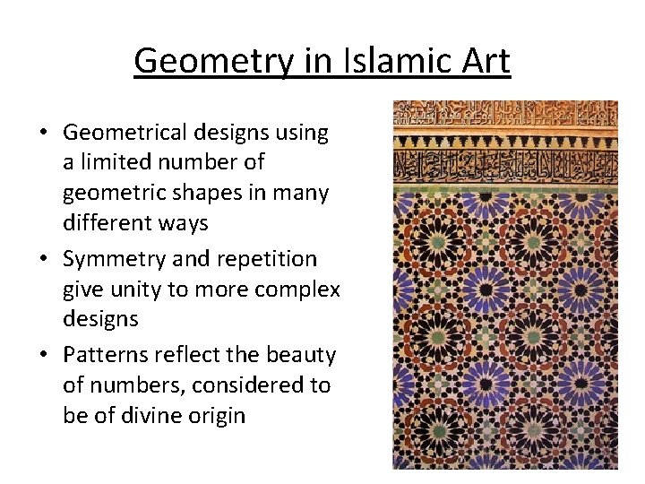 Geometry in Islamic Art • Geometrical designs using a limited number of geometric shapes