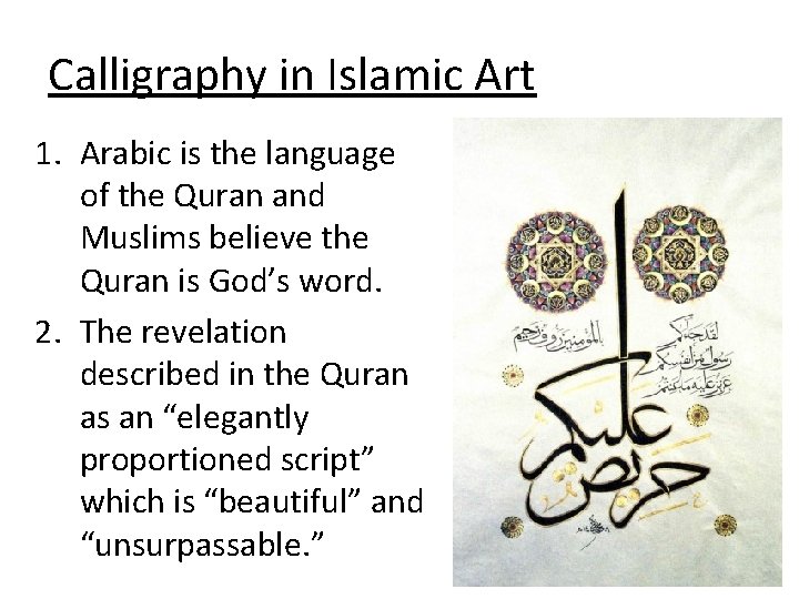 Calligraphy in Islamic Art 1. Arabic is the language of the Quran and Muslims