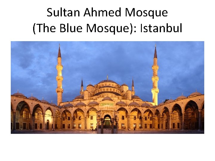 Sultan Ahmed Mosque (The Blue Mosque): Istanbul 