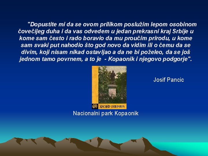  "Dopustite mi da se ovom prilikom poslužim lepom osobinom čovečijeg duha i da