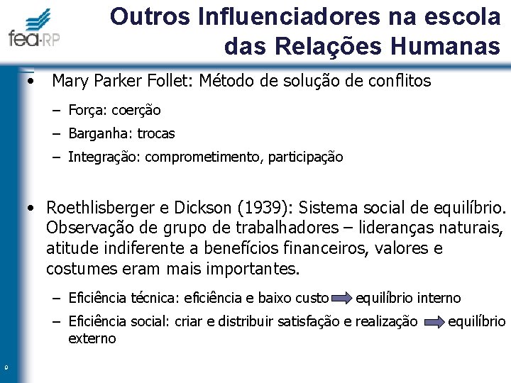 Outros Influenciadores na escola das Relações Humanas • Mary Parker Follet: Método de solução