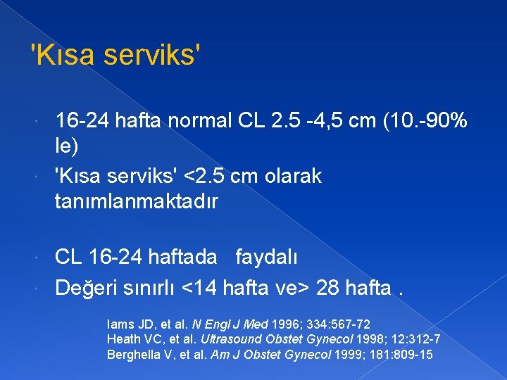 'Kısa serviks' 16 -24 hafta normal CL 2. 5 -4, 5 cm (10. -90%