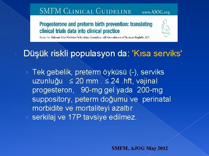  Düşük riskli populasyon da: 'Kısa serviks' › Tek gebelik, preterm öyküsü (-), serviks