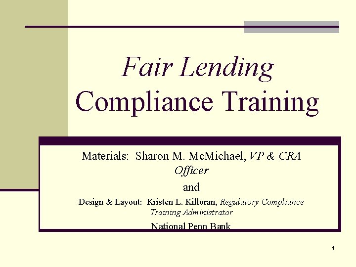 Fair Lending Compliance Training Materials: Sharon M. Mc. Michael, VP & CRA Officer and