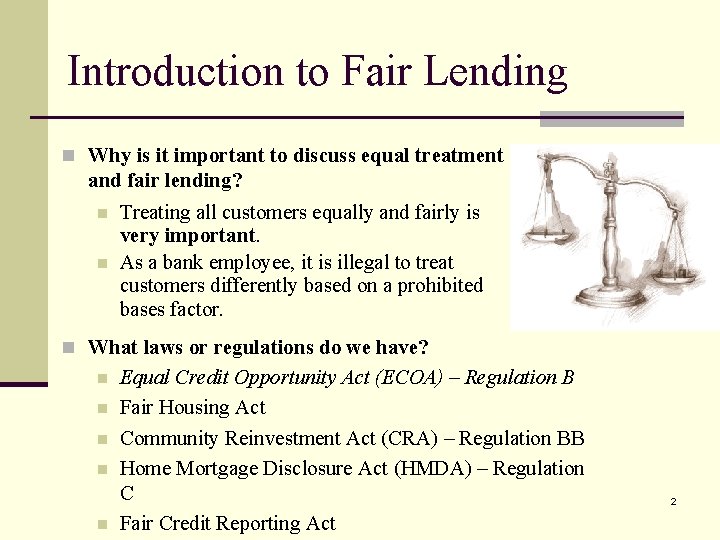 Introduction to Fair Lending n Why is it important to discuss equal treatment and