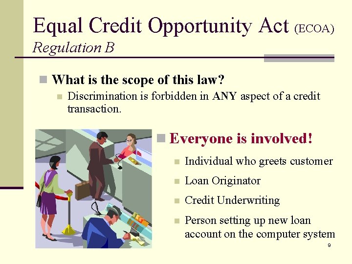 Equal Credit Opportunity Act (ECOA) Regulation B n What is the scope of this