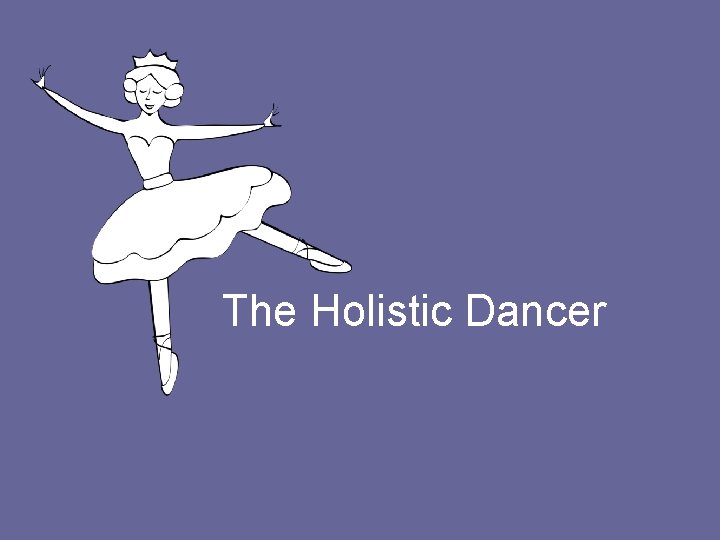 The Holistic Dancer 