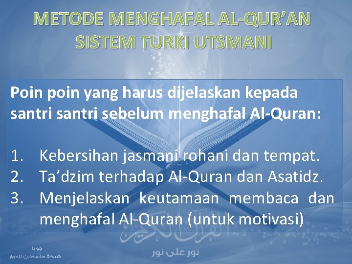 METODE MENGHAFAL AL-QUR’AN SISTEM TURKI UTSMANI Poin poin yang harus dijelaskan kepada santri sebelum