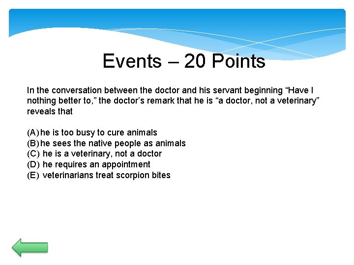 Events – 20 Points In the conversation between the doctor and his servant beginning Events – 20 Points In the conversation between the doctor and his servant beginning