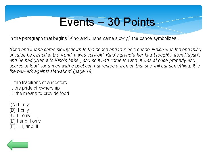 Events – 30 Points In the paragraph that begins “Kino and Juana came slowly, Events – 30 Points In the paragraph that begins “Kino and Juana came slowly,