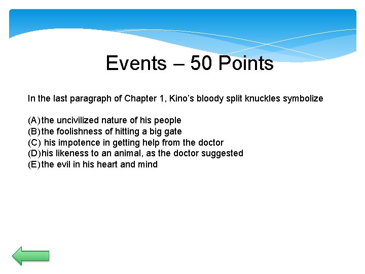 Events – 50 Points In the last paragraph of Chapter 1, Kino’s bloody split Events – 50 Points In the last paragraph of Chapter 1, Kino’s bloody split