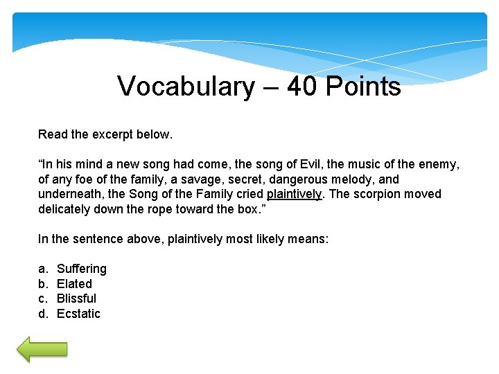 Vocabulary – 40 Points Read the excerpt below. “In his mind a new song Vocabulary – 40 Points Read the excerpt below. “In his mind a new song