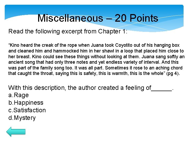Miscellaneous – 20 Points Read the following excerpt from Chapter 1: “Kino heard the Miscellaneous – 20 Points Read the following excerpt from Chapter 1: “Kino heard the