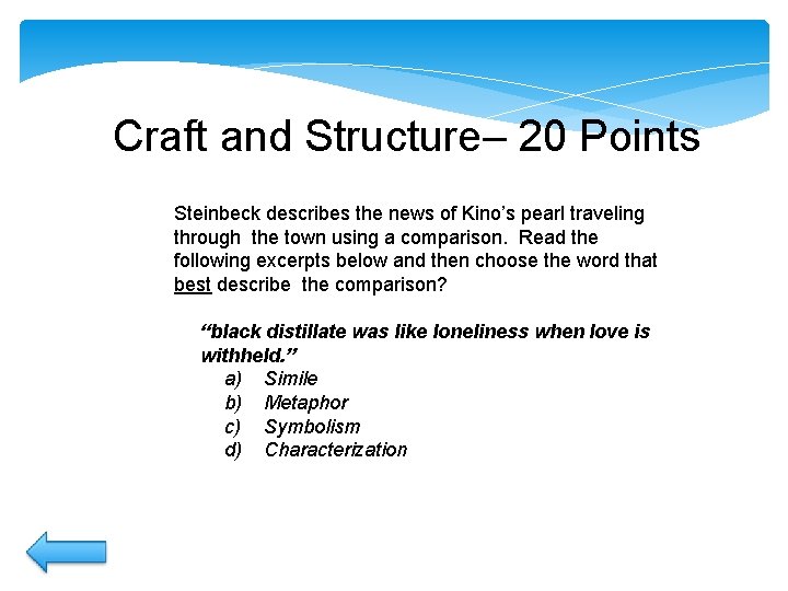 Craft and Structure– 20 Points Steinbeck describes the news of Kino’s pearl traveling through Craft and Structure– 20 Points Steinbeck describes the news of Kino’s pearl traveling through