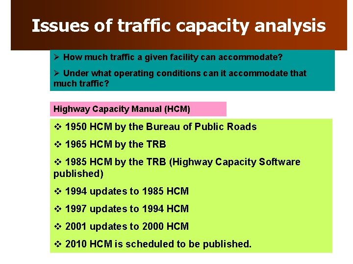 Issues of traffic capacity analysis Ø How much traffic a given facility can accommodate?
