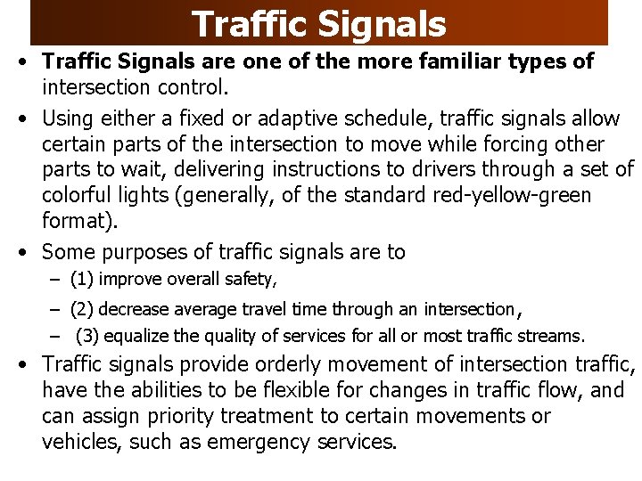 Traffic Signals • Traffic Signals are one of the more familiar types of intersection