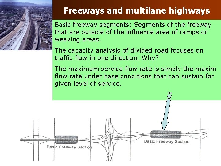Freeways and multilane highways Basic freeway segments: Segments of the freeway that are outside