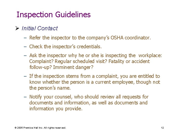 Inspection Guidelines Ø Initial Contact – Refer the inspector to the company’s OSHA coordinator.