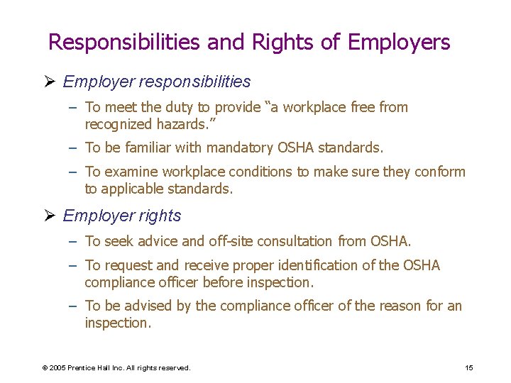 Responsibilities and Rights of Employers Ø Employer responsibilities – To meet the duty to