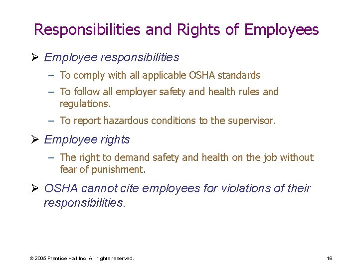 Responsibilities and Rights of Employees Ø Employee responsibilities – To comply with all applicable