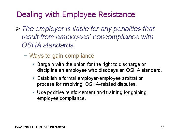 Dealing with Employee Resistance Ø The employer is liable for any penalties that result