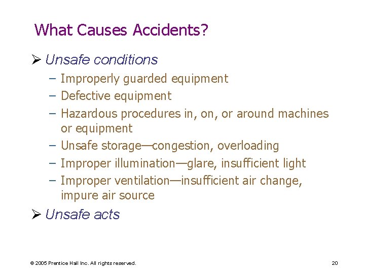 What Causes Accidents? Ø Unsafe conditions – Improperly guarded equipment – Defective equipment –