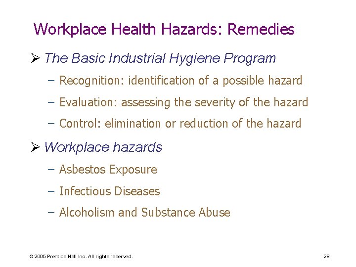 Workplace Health Hazards: Remedies Ø The Basic Industrial Hygiene Program – Recognition: identification of