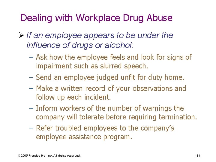 Dealing with Workplace Drug Abuse Ø If an employee appears to be under the