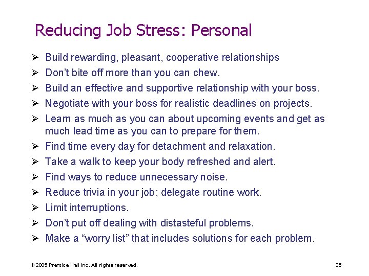 Reducing Job Stress: Personal Ø Ø Ø Build rewarding, pleasant, cooperative relationships Don’t bite