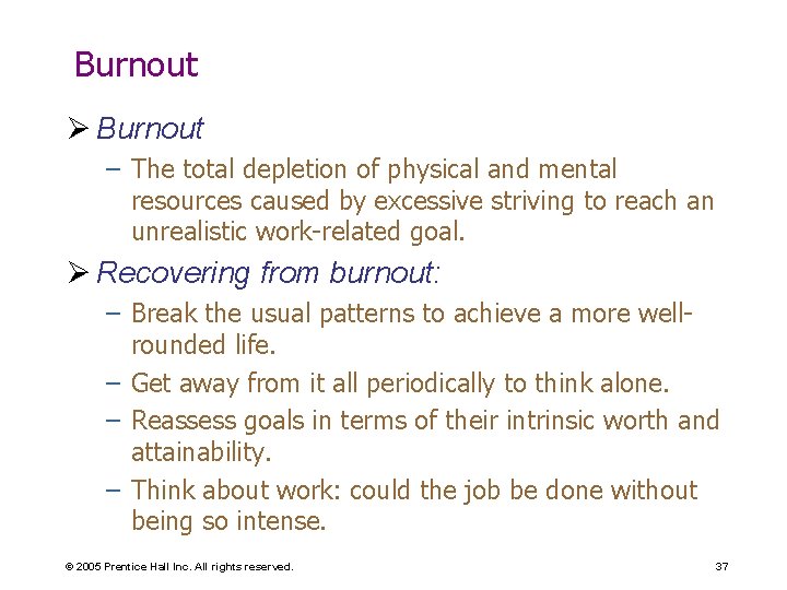 Burnout Ø Burnout – The total depletion of physical and mental resources caused by