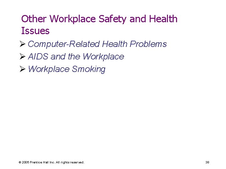 Other Workplace Safety and Health Issues Ø Computer-Related Health Problems Ø AIDS and the