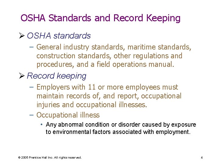 OSHA Standards and Record Keeping Ø OSHA standards – General industry standards, maritime standards,