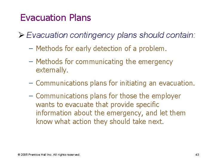 Evacuation Plans Ø Evacuation contingency plans should contain: – Methods for early detection of