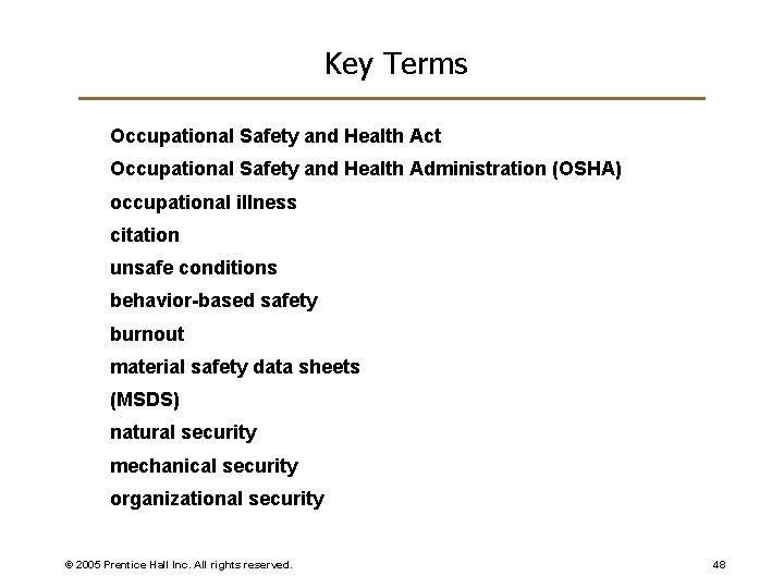 Key Terms Occupational Safety and Health Act Occupational Safety and Health Administration (OSHA) occupational