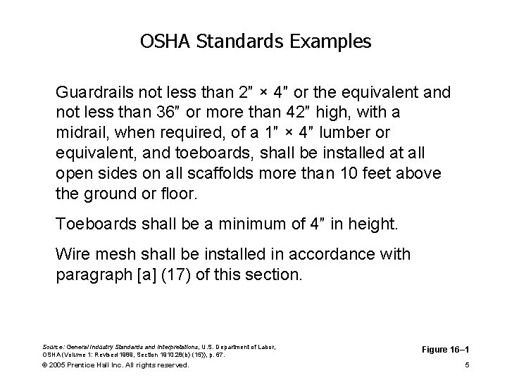 OSHA Standards Examples Guardrails not less than 2″ × 4″ or the equivalent and