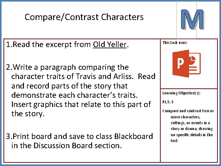 M Compare/Contrast Characters 1. Read the excerpt from Old Yeller. 2. Write a paragraph