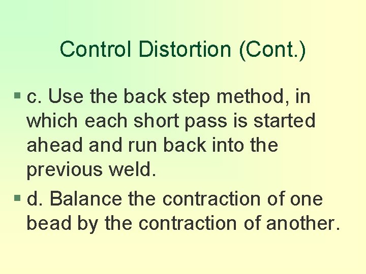 Control Distortion (Cont. ) § c. Use the back step method, in which each