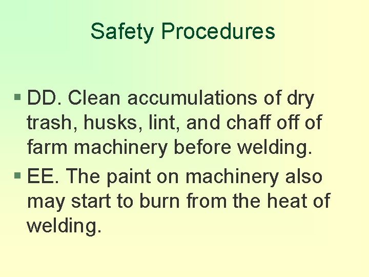 Safety Procedures § DD. Clean accumulations of dry trash, husks, lint, and chaff of