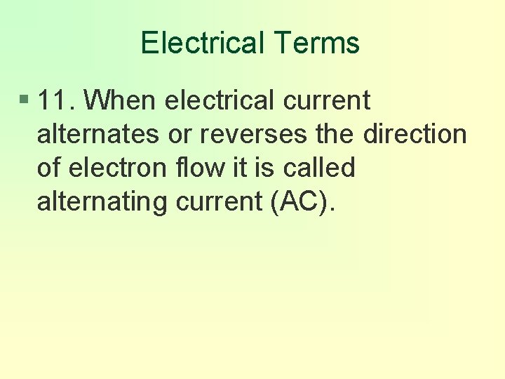 Electrical Terms § 11. When electrical current alternates or reverses the direction of electron