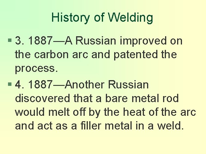 History of Welding § 3. 1887—A Russian improved on the carbon arc and patented