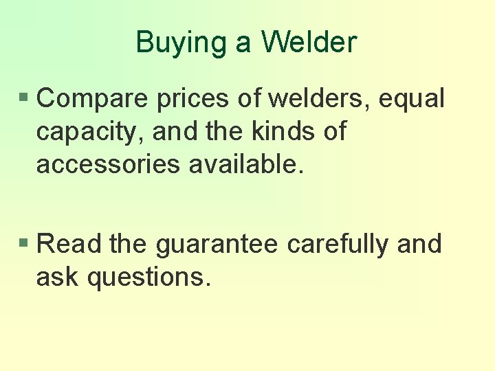 Buying a Welder § Compare prices of welders, equal capacity, and the kinds of