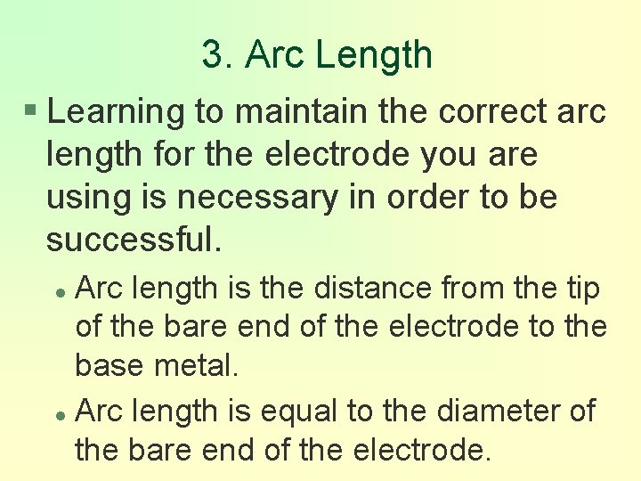 3. Arc Length § Learning to maintain the correct arc length for the electrode