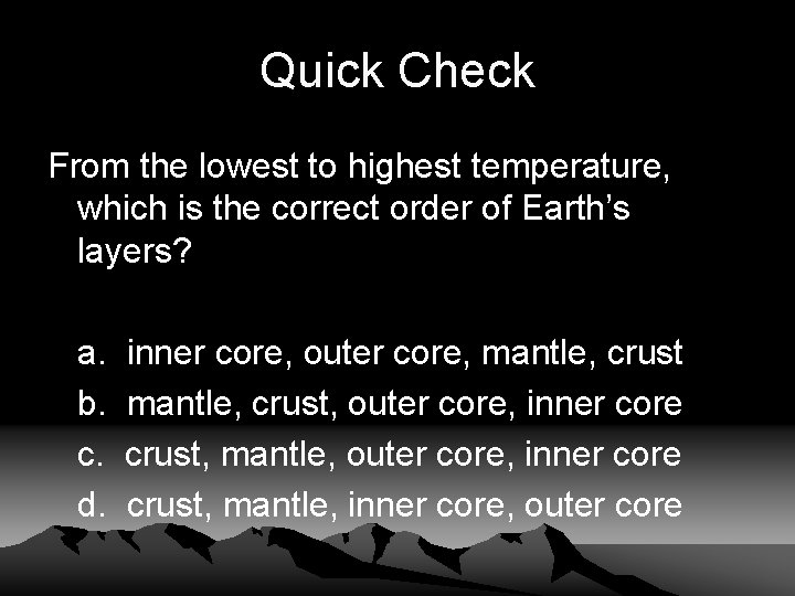 Quick Check From the lowest to highest temperature, which is the correct order of