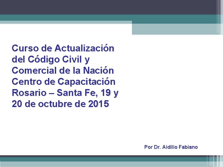 Curso de Actualización del Código Civil y Comercial de la Nación Centro de Capacitación